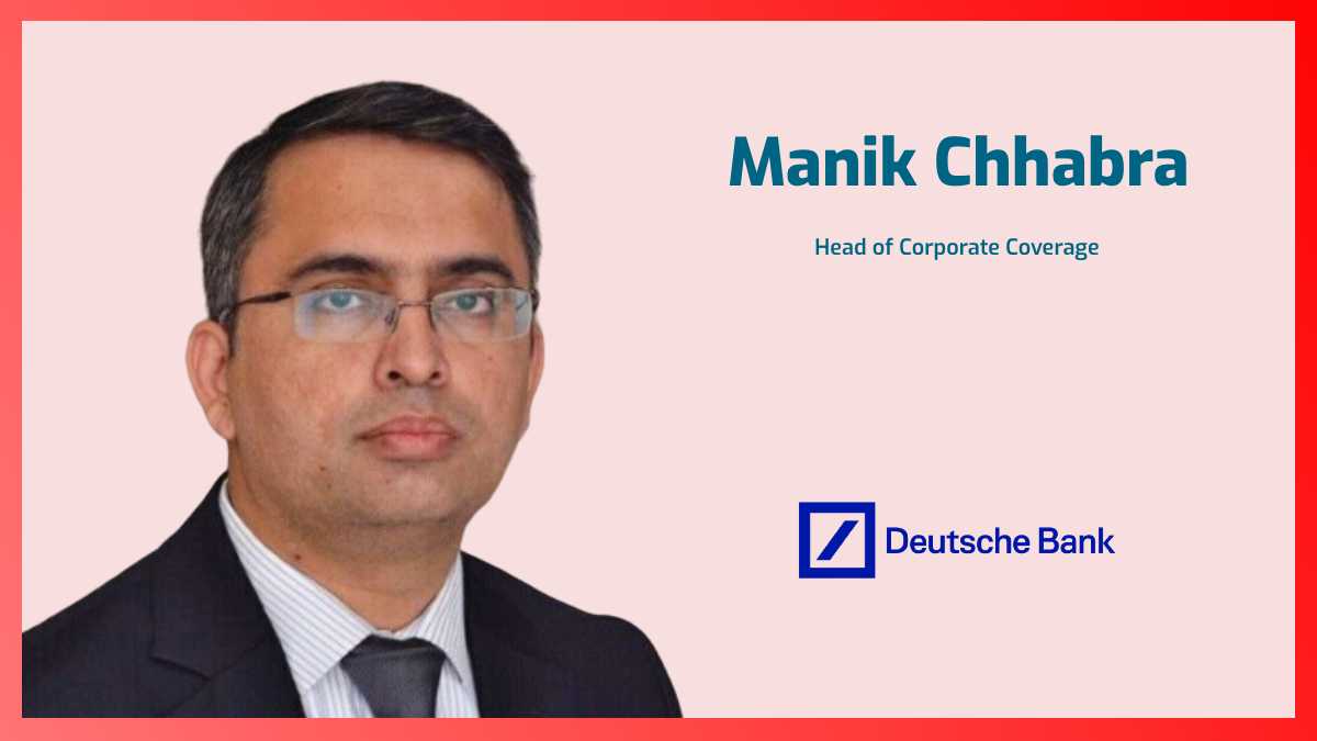 Deutsche Bank appoints Manik Chhabra as Head of Corporate Coverage for India and Sri Lanka
