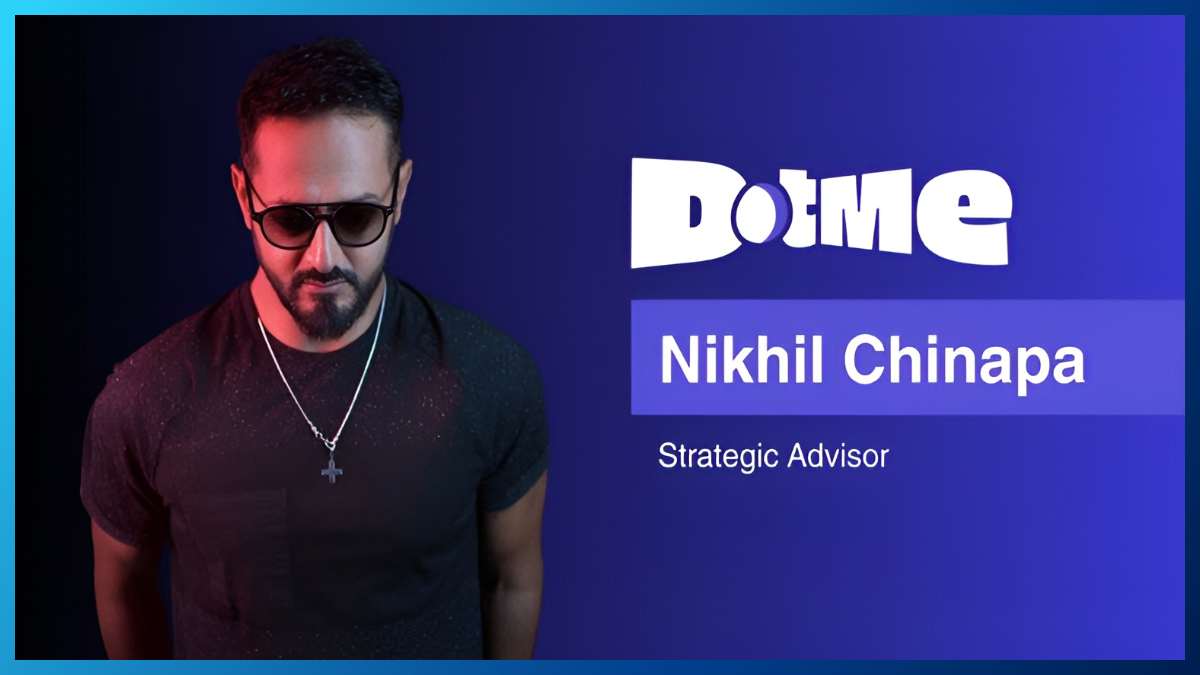 Nikhil Chinapa joins DotMe as Strategic Advisor